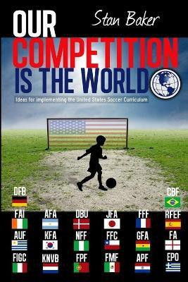 Our Competition is the World(English, Paperback, Baker Stan)