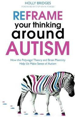 Reframe Your Thinking Around Autism(English, Paperback, Bridges Holly)