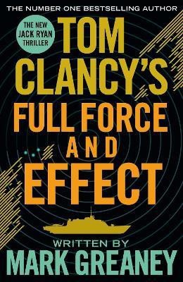 Tom Clancy's Full Force and Effect(English, Hardcover, Greaney Mark)