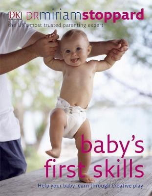 Baby's First Skills(English, Paperback, Stoppard Miriam Dr)