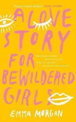 A Love Story for Bewildered Girls(English, Paperback, Morgan Emma)