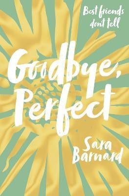 Goodbye, Perfect  - Best Friends Don't Tell(English, Paperback, Barnard Sara)