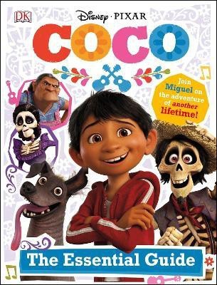 Disney Pixar Coco The Essential Guide(English, Hardcover, DK)