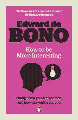 How to be More Interesting(English, Paperback, de Bono Edward)