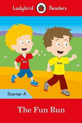The Fun Run - Ladybird Readers Starter Level A(English, Paperback, unknown)