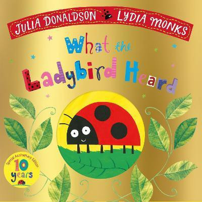 What the Ladybird Heard 10th Anniversary Edition(English, Paperback, Donaldson Julia)