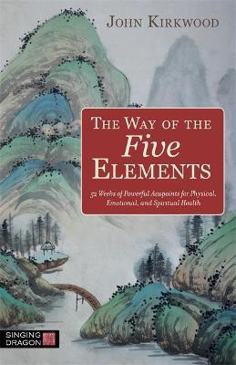 The Way of the Five Elements(English, Paperback, Kirkwood John)