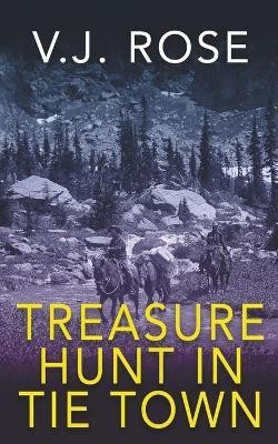 Treasure Hunt In Tie Town(English, Paperback, Rose V J)