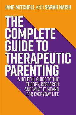 The Complete Guide to Therapeutic Parenting(English, Electronic book text, Mitchell Jane)