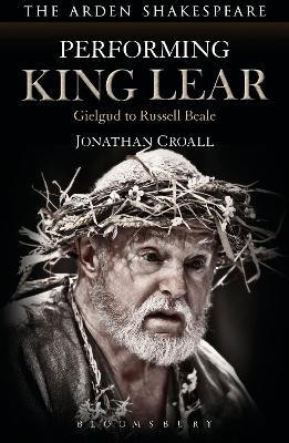 Performing King Lear(English, Hardcover, Croall Jonathan)