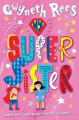 My Super Sister(English, Paperback, Rees Gwyneth)
