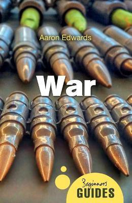 War  - A Beginner's Guide (Beginner's Guides)(English, Paperback, Edwards Aaron)