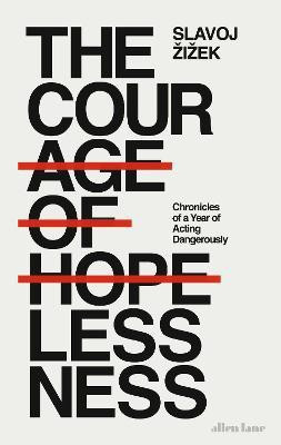The Courage of Hopelessness(English, Hardcover, Zizek Slavoj)