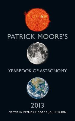 Patrick Moore's Yearbook of Astronomy 2013(English, Hardcover, Moore Patrick)