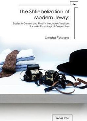 The Shtiebelization of Modern Jewry(English, Electronic book text, Fishbane Simcha)