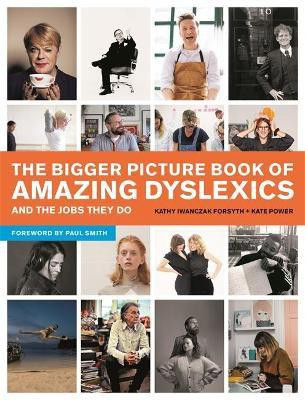 The Bigger Picture Book of Amazing Dyslexics and the Jobs They Do(English, Electronic book text, Power Kate)