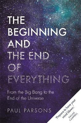 The Beginning and the End of Everything(English, Paperback, Parsons Paul)