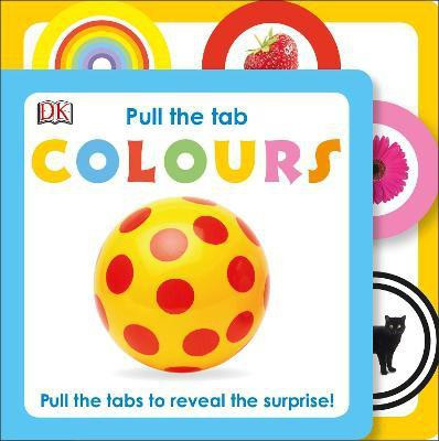 Pull The Tab Colours(English, Board book, DK)