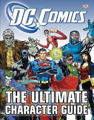 DC Comics The Ultimate Character Guide(English, Hardcover, DK)