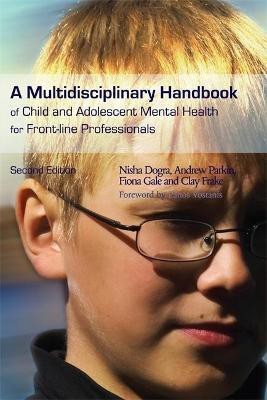 A Multidisciplinary Handbook of Child and Adolescent Mental Health for Front-line Professionals(English, Paperback, Dogra Nisha)