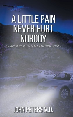 A Little Pain Never Hurt Nobody(English, Hardcover, Peters John M D)