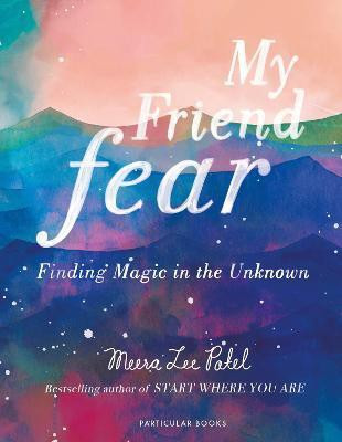 My Friend Fear(English, Hardcover, Patel Meera Lee)