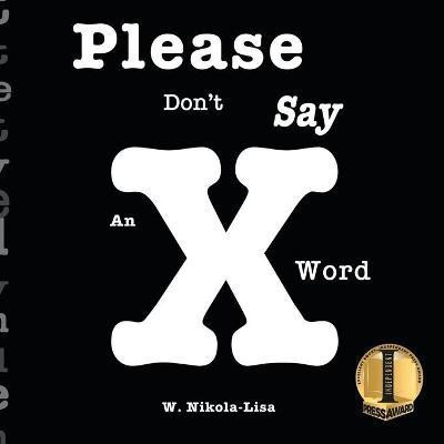 Please Don't Say An X Word(English, Paperback, Nikola-Lisa W)