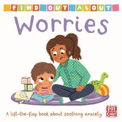 Find Out About: Worries(English, Board book, Pat-a-Cake)
