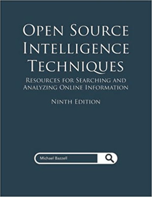 Open Source Intelligence Techniques: Resources for Searching and Analyzing Online Information 9/E(Ppaerback, Michael Bazzell)