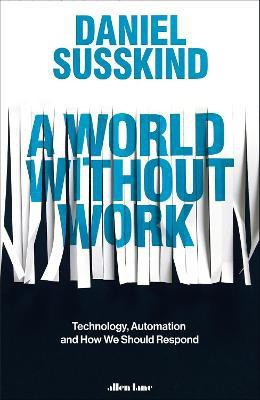 A World Without Work(English, Hardcover, Susskind Daniel)