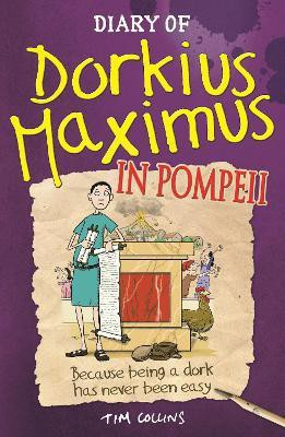 Diary Of Dorkius Maximus In Pompeii(English, Paperback, Collins Tim)