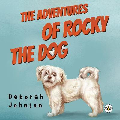 The Adventures of Rocky the Dog(English, Paperback, Johnson Deborah)