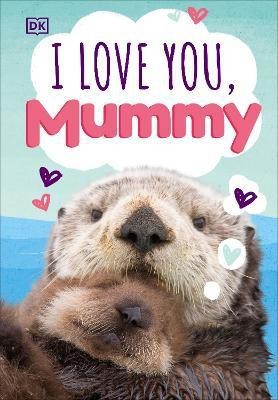 I Love You, Mummy(English, Board book, DK)