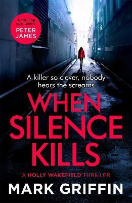 When Silence Kills(English, Paperback, Griffin Mark)