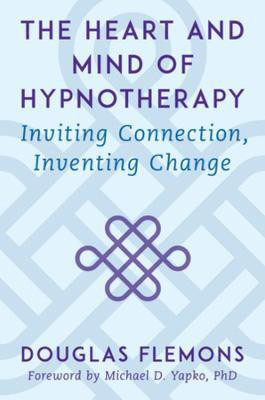 The Heart and Mind of Hypnotherapy(English, Hardcover, Flemons Douglas)
