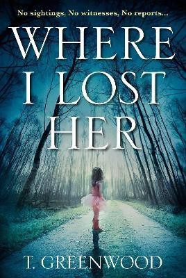 Where I Lost Her(English, Paperback, Greenwood T.)