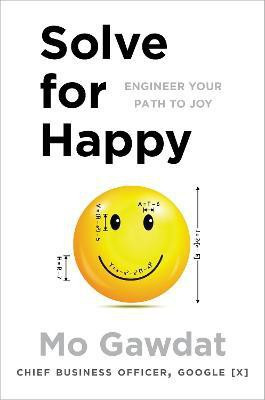 Solve For Happy(English, Paperback, Gawdat Mo)