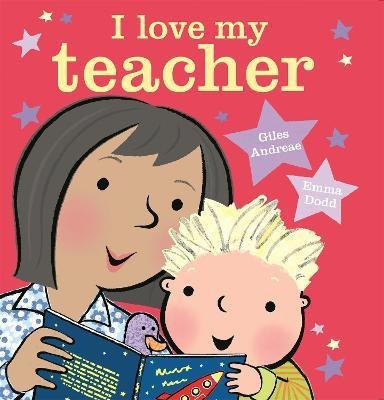 I Love My Teacher(English, Paperback, Andreae Giles)