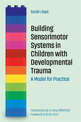 Building Sensorimotor Systems in Children with Developmental Trauma(English, Paperback, Lloyd Sarah)