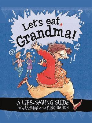Let's Eat Grandma! A Life-Saving Guide to Grammar and Punctuation(English, Paperback, Law Karina)