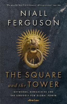 The Square and the Tower(English, Paperback, Ferguson Niall)