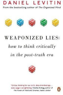 Weaponized Lies(English, Paperback, Levitin Daniel)