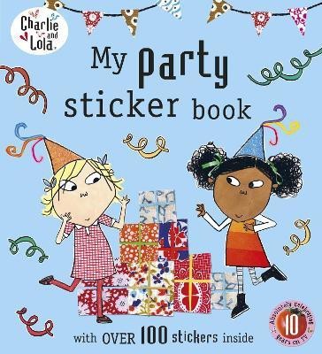 Charlie and Lola: My Party Sticker Book(English, Paperback, unknown)