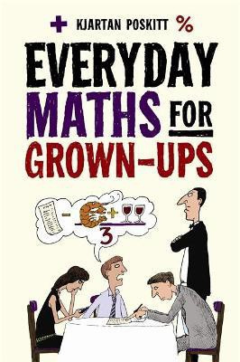 Everyday Maths for Grown-ups(English, Hardcover, Poskitt Kjartan)