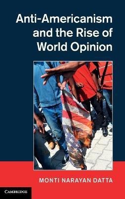 Anti-Americanism and the Rise of World Opinion(English, Hardcover, Datta Monti Narayan)