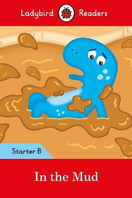 In the Mud: Ladybird Readers Starter Level B(English, Paperback, unknown)