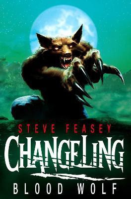Changeling: Blood Wolf(English, Paperback, Feasey Steve)