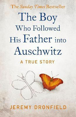 The Boy Who Followed His Father into Auschwitz(English, Paperback, Dronfield Jeremy)
