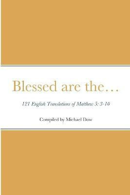 Blessed are the... 121 English Translations of Matthew 5(English, Paperback, unknown)