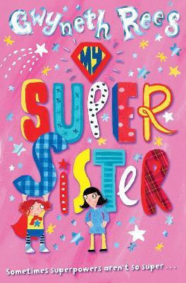 My Super Sister(English, Hardcover, Rees Gwyneth)
